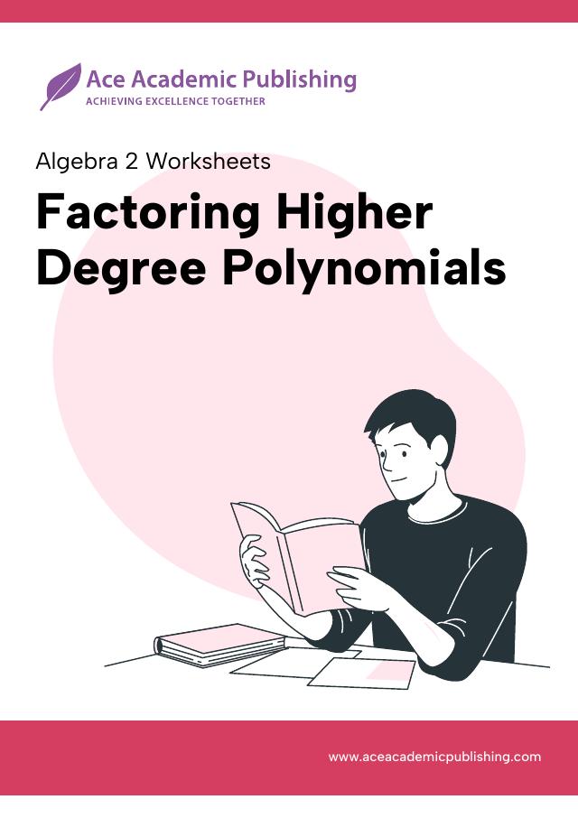 Factoring Higher Degree Polynomials