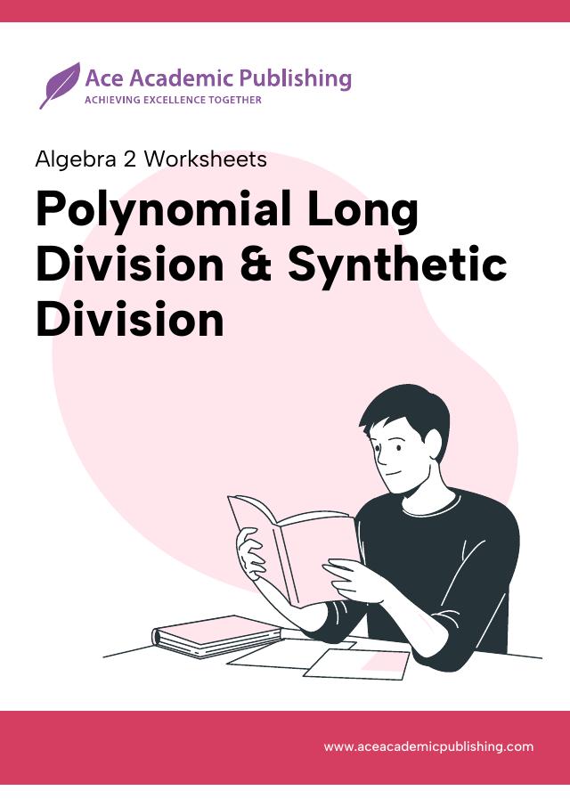 Polynomial Long Division & Synthetic Division